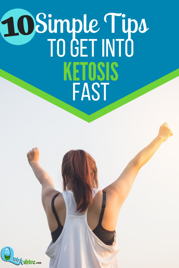 Follow these tips to get into ketosis fast and start losing weight!